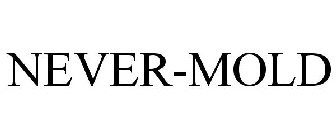 NEVER-MOLD