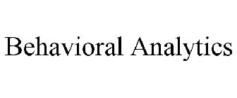 BEHAVIORAL ANALYTICS