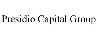 PRESIDIO CAPITAL GROUP