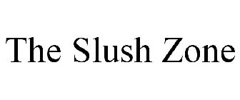 THE SLUSH ZONE