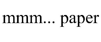 MMM... PAPER