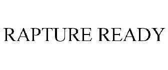 RAPTURE READY