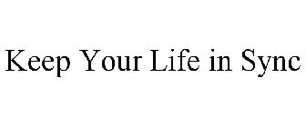 KEEP YOUR LIFE IN SYNC