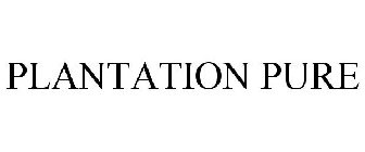 PLANTATION PURE