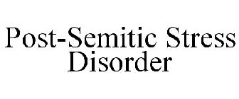 POST-SEMITIC STRESS DISORDER