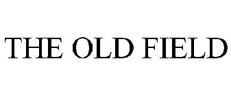 THE OLD FIELD
