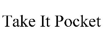 TAKE IT POCKET