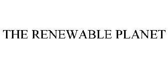 THE RENEWABLE PLANET