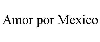 AMOR POR MEXICO