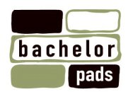 BACHELOR PADS