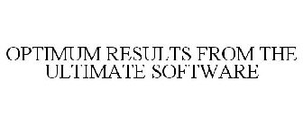 OPTIMUM RESULTS FROM THE ULTIMATE SOFTWARE