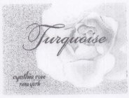 TURQUOISE CYNTHIA ROSE NEW YORK