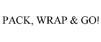 PACK, WRAP & GO!