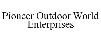 PIONEER OUTDOOR WORLD ENTERPRISES