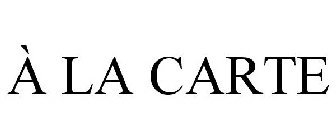 À LA CARTE