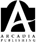 A ARCADIA PUBLISHING