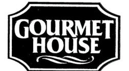 GOURMET HOUSE