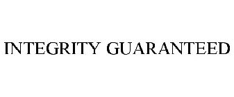 INTEGRITY GUARANTEED