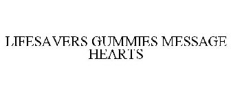 LIFESAVERS GUMMIES MESSAGE HEARTS