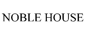 NOBLE HOUSE