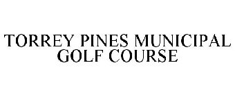 TORREY PINES MUNICIPAL GOLF COURSE