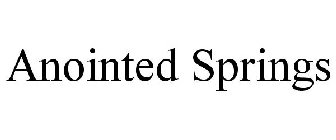 ANOINTED SPRINGS
