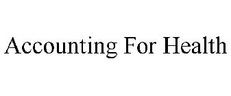 ACCOUNTING FOR HEALTH