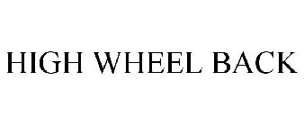 HIGH WHEEL BACK