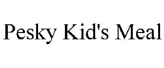 PESKY KID'S MEAL