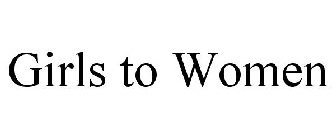 GIRLS TO WOMEN
