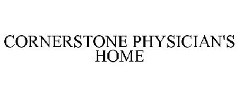 CORNERSTONE PHYSICIAN'S HOME