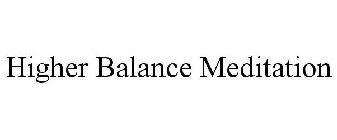 HIGHER BALANCE MEDITATION