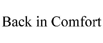 BACK IN COMFORT