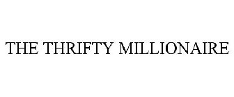 THE THRIFTY MILLIONAIRE