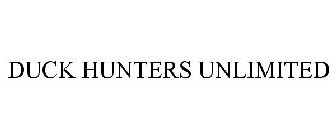 DUCK HUNTERS UNLIMITED