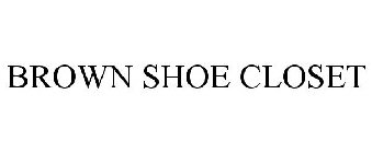 BROWN SHOE CLOSET