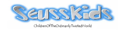 SEUSSKIDS CHILDRENOFTHEORDINARILYTWISTEDWORLD