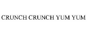 CRUNCH CRUNCH YUM YUM