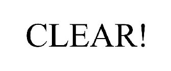 CLEAR!