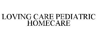 LOVING CARE PEDIATRIC HOMECARE