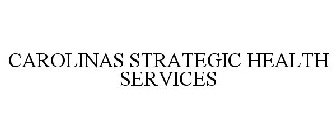 CAROLINAS STRATEGIC HEALTH SERVICES