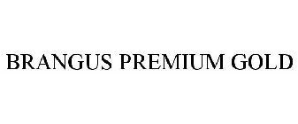 BRANGUS PREMIUM GOLD
