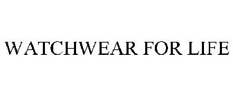 WATCHWEAR FOR LIFE