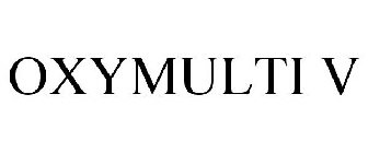 OXYMULTI V