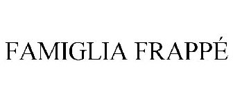 FAMIGLIA FRAPPÉ