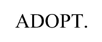 ADOPT.
