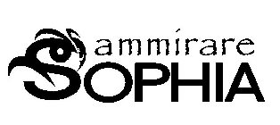 AMMIRARE SOPHIA