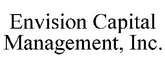 ENVISION CAPITAL MANAGEMENT, INC.
