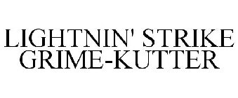 LIGHTNIN' STRIKE GRIME-KUTTER