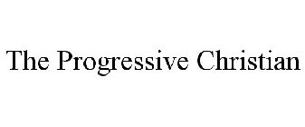 THE PROGRESSIVE CHRISTIAN